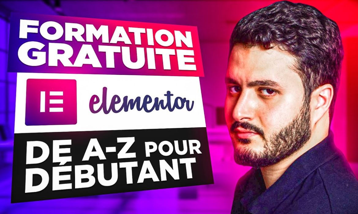 Formation Gratuite Pour Débutant Sur Elementor de A-Z | Guide complet